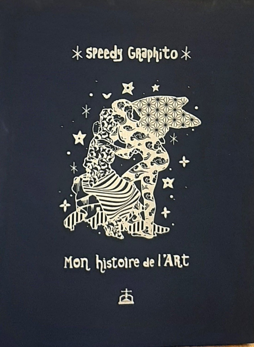 Speedy Graphito : Mon histoire de l'Art Speedy Graphito : Mon histoire de l'Art